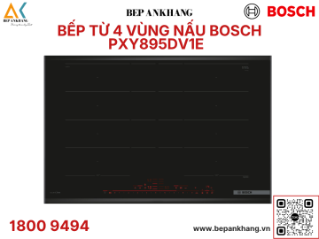 Bếp từ 4 vùng nấu Bosch PXY895DV1E - Liên kết vùng nấu - Nhập khẩu Tây Ban Nha 
